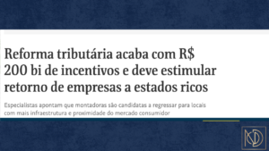 Leia mais sobre o artigo Reforma Tributária: O Fim de R$ 200 Bi em Incentivos Fiscais e o retorno das empresas aos grandes centros