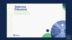 Leia mais sobre o artigo Reforma Tributária: Novos avanços e os primeiros testes operacionais do Serpro