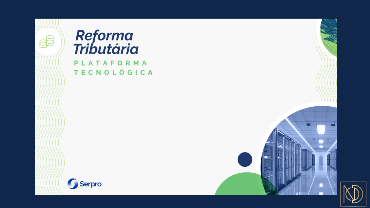 No momento, você está visualizando Reforma Tributária: Novos avanços e os primeiros testes operacionais do Serpro