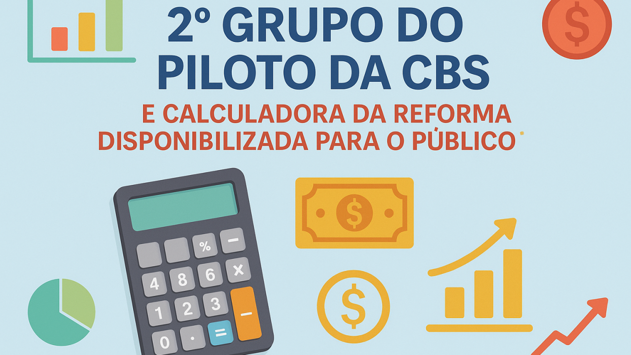 No momento, você está visualizando Calculadora da Reforma é disponibilizada ao público e RFB inicia 2º grupo do Piloto da CBS